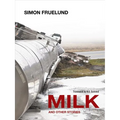 Milk and Other Stories