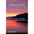 Anticipatory Grief: A Time to Grow Spiritually