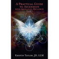 A Practical Guide to Ascension with Archangel Metatron Volume 2