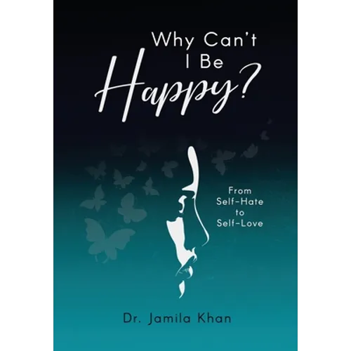 Why Can't I Be Happy-From Self-Hate to Self-Love
