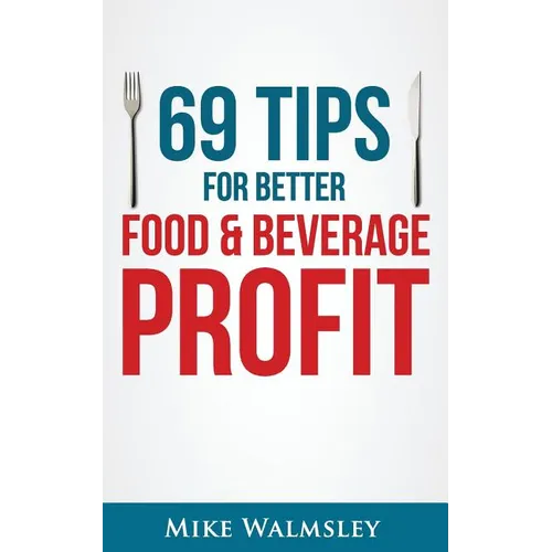 69 Tips to Better Food & Beverage Profit