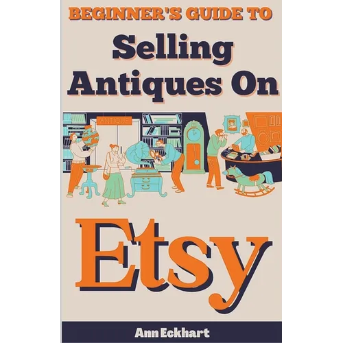 Beginner's Guide To Selling Antiques On Etsy