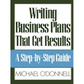 Writing Business Plans That Get Results