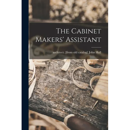 The Cabinet Makers' Assistant