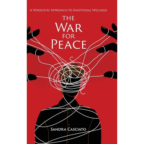 The War for Peace: A Wholistic Approach to Emotional Wellness