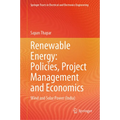 Renewable Energy: Policies, Project Management and Economics: Wind and Solar Power (India)