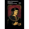 William Shakespeare's Richard III: A Retelling in Prose