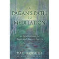 A Pagan's Path to Meditation: 10 Meditations for Yoga and Nature Lovers