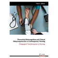 Theoretical Metacognition and Clinical Metacompetencies vs Contemporary Nursing: Pedagogical Transformation in Nursing