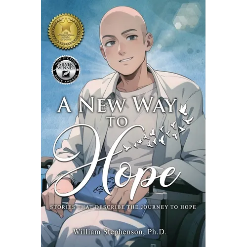 A New Way to Hope: Stories That Describe the Journey To Hope