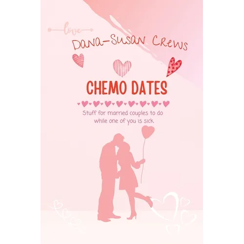 Chemo Dates: Stuff For Married Couples To Do While One Of You Is Sick