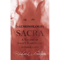 Daemonologia Sacra; or A Treatise of Satan's Temptations - in Three Parts