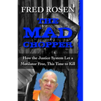 The Mad Chopper: How the Justice System Let a Mutilator Free, This Time to Kill