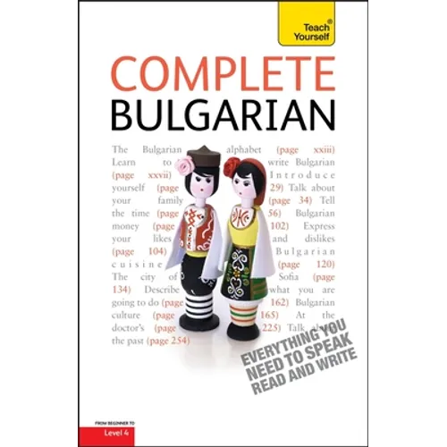 Complete Bulgarian Beginner to Intermediate Course: Learn to Read, Write, Speak and Understand a New Language