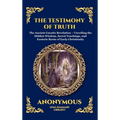 The Testimony of Truth: The Ancient Gnostic Revelation - Unveiling the Hidden Wisdom, Secret Teachings, and Esoteric Roots of Early Christianity (Larg