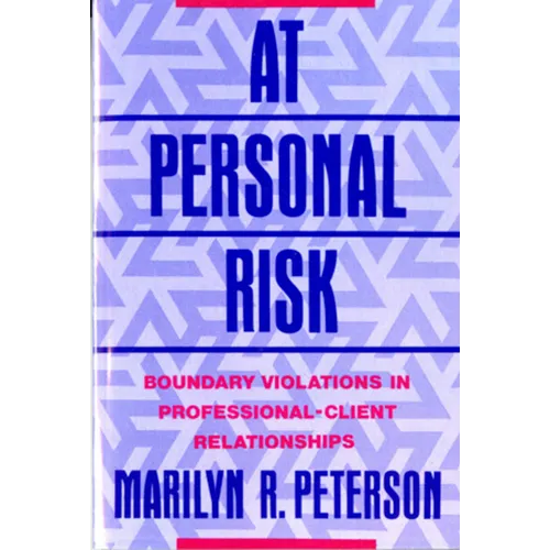 At Personal Risk: Boundary Violations in Professional-Client Relationships