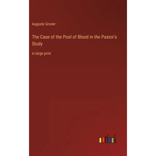 The Case of the Pool of Blood in the Pastor's Study: in large print