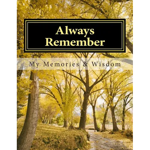 Always Remember: A Workbook of Memories