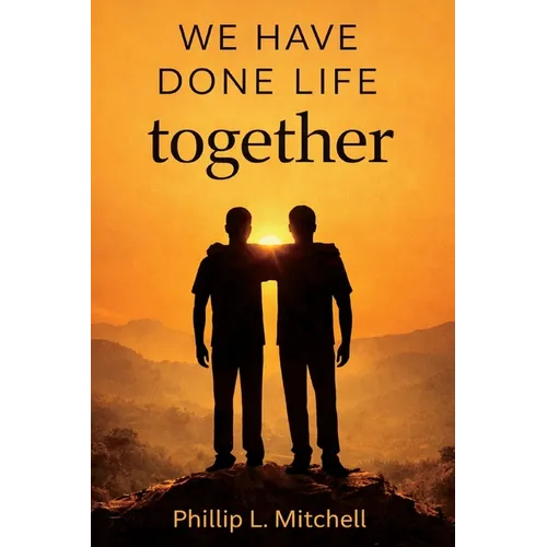 We Have Done Life Together