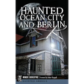Haunted Ocean City and Berlin