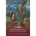 Death in Medieval Europe: Death Scripted and Death Choreographed