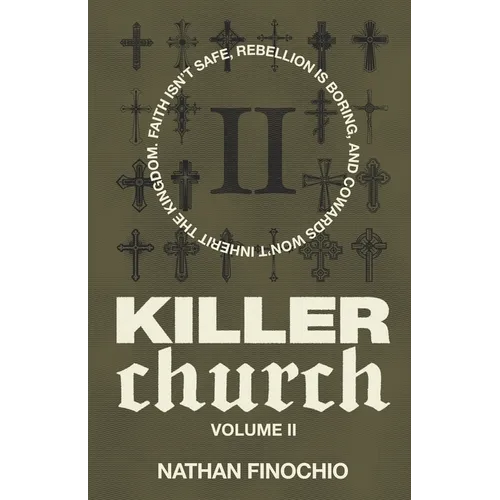 Killer Church: Faith isn't safe, rebellion is boring, and cowards won't inherit the kingdom