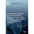 Sustainability Analysis and Environmental Decision-Making Using Simulation, Optimization, and Computational Analytics
