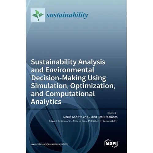 Sustainability Analysis and Environmental Decision-Making Using Simulation, Optimization, and Computational Analytics
