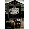 The Jamestown Furniture Industry: History in Wood, 1816-1920