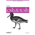 Using CSH & Tcsh: Type Less, Accomplish More