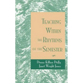 Teaching Within the Rhythms of the Semester
