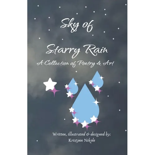 Sky of Starry Rain: A Collection of Poetry and Art