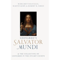 Leonardo's Salvator Mundi and the Collecting of Leonardo in the Stuart Courts