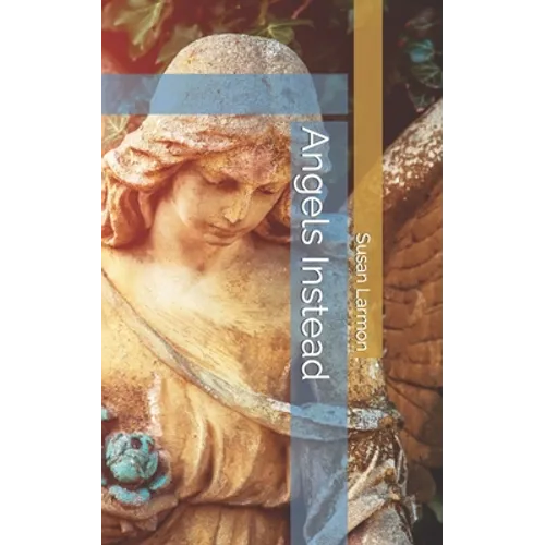 Angels Instead