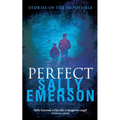 Perfect, Stories of the Impossible: A masterful collection of gripping, chilling, suspense short psychological stories