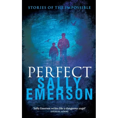 Perfect, Stories of the Impossible: A masterful collection of gripping, chilling, suspense short psychological stories