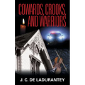 Cowards, Crooks, and Warriors