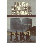 Life Is a Wonderful Experience: Autobiography of a Photojournalist - Paperback