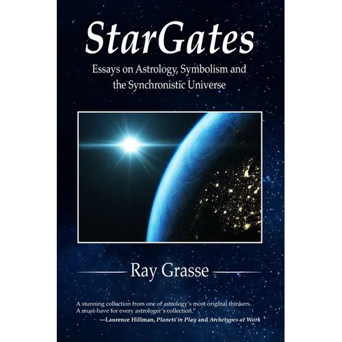 StarGates: Essays on Astrology, Symbolism, and the Synchronistic Universe