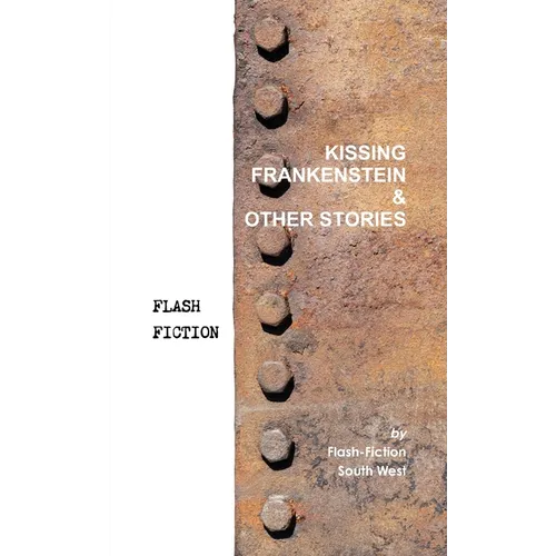 Kissing Frankenstein & Other Stories