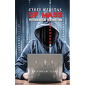 Cyber Weapons of Mass Psychological Destruction: And the People Who Use Them