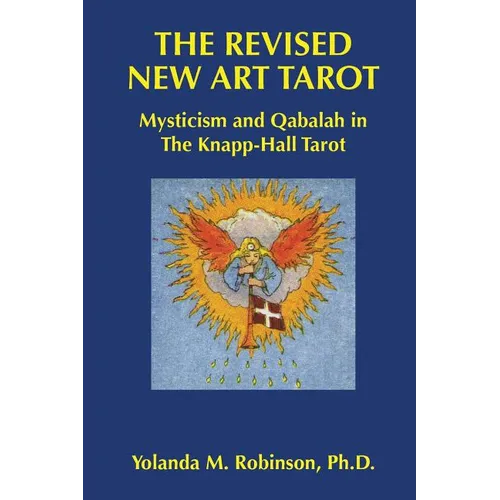 The Revised New Art Tarot: Mysticism and Qabalah in the Knapp - Hall Tarot