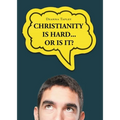 Christianity Is Hard...or Is It?