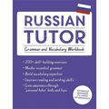 Russian Tutor: Grammar and Vocabulary Workbook (Learn Russian with Teach Yourself): Advanced Beginner to Upper Intermediate Course