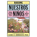 Raising Nuestros Ninos: Bringing Up Latino Children in a Bicultural World