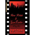 Rose Petals & Gun Powder: A Saga Noir
