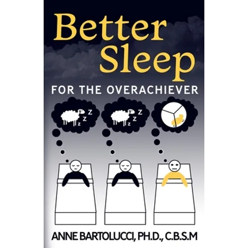 Better Sleep for the Overachiever