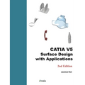 CATIA V5 Surface Design with Applications: A Step by Step Guide