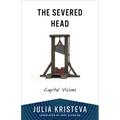 The Severed Head: Capital Visions