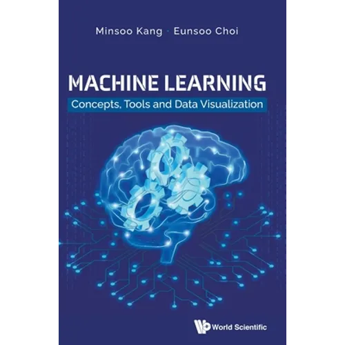 Machine Learning: Concepts, Tools and Data Visualization